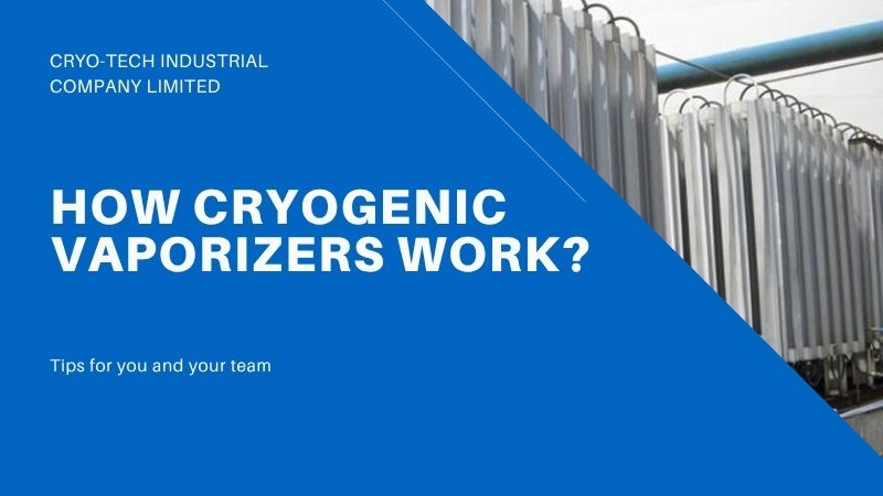 How Cryogenic Vaporizers Work?