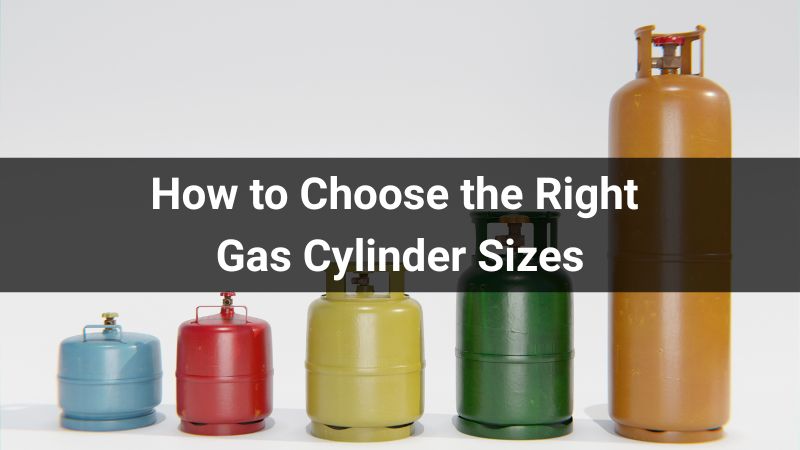 How to Choose the Right Gas Cylinder Sizes