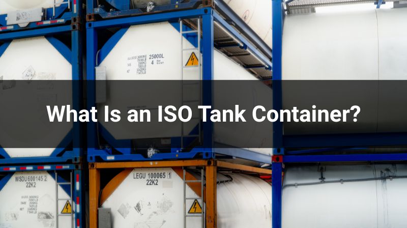 What Is an ISO Tank Container?